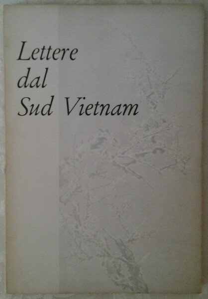 LETTERE DAL SUD VIETNAM.