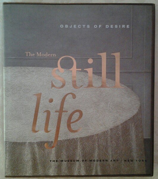 OBJECTS OF DESIRE. THE MODERN STILL LIFE.