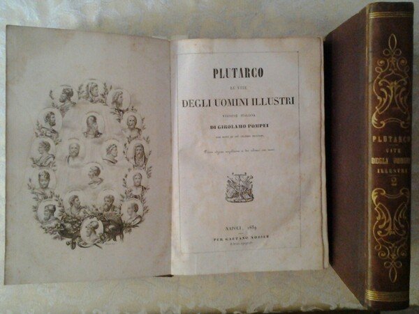 LE VITE DEGLI UOMINI ILLUSTRI. Versione italiana di Girolamo Pompei. Con note di più celebri italiani. Prima edizione napolitana a due colonne con rami.