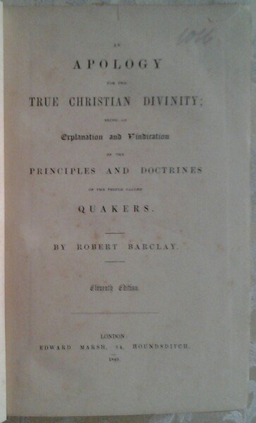 AN APOLOGY FOR THE TRUE CHRISTIAN DIVINITY. BEING AN EXPLANATION …