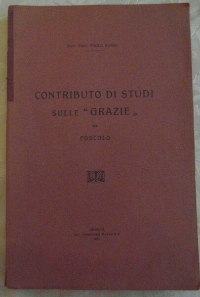 CONTRIBUTO DI STUDI SULLE "GRAZIE" DEL FOSCOLO.
