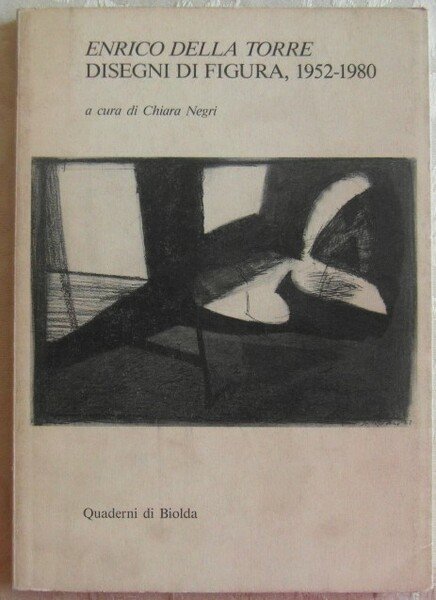 ENRICO DELLA TORRE DISEGNI DI FIGURA 1952-1980.