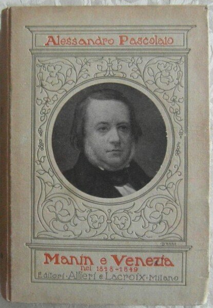 MANIN A VENEZIA NEL 1848 - 1849. PAGINE POSTUME A …