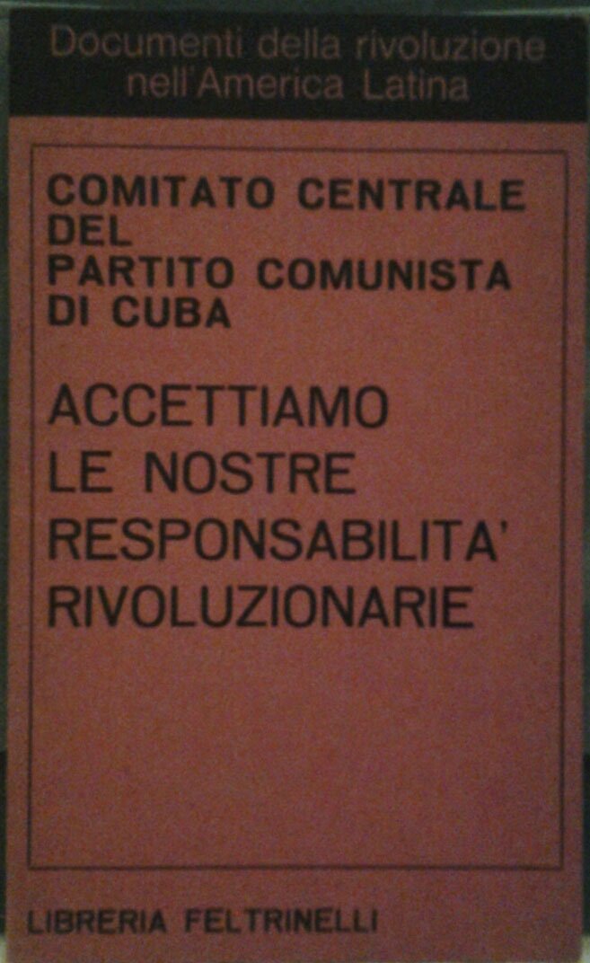 ACCETTIAMO LE NOSTRE RESPONSABILITÀ RIVOLUZIONARIE.