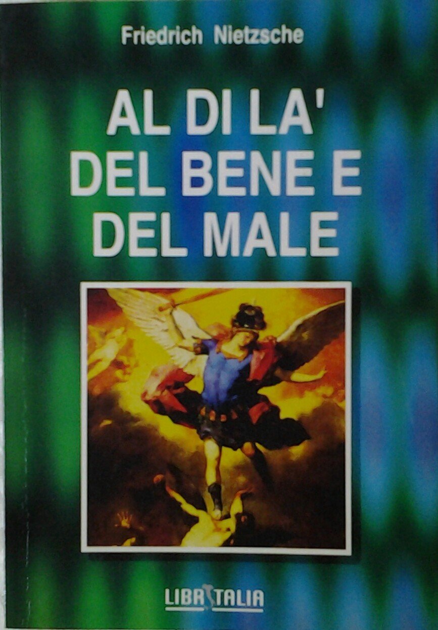 AL DI LA' DEL BENE E DEL MALE.