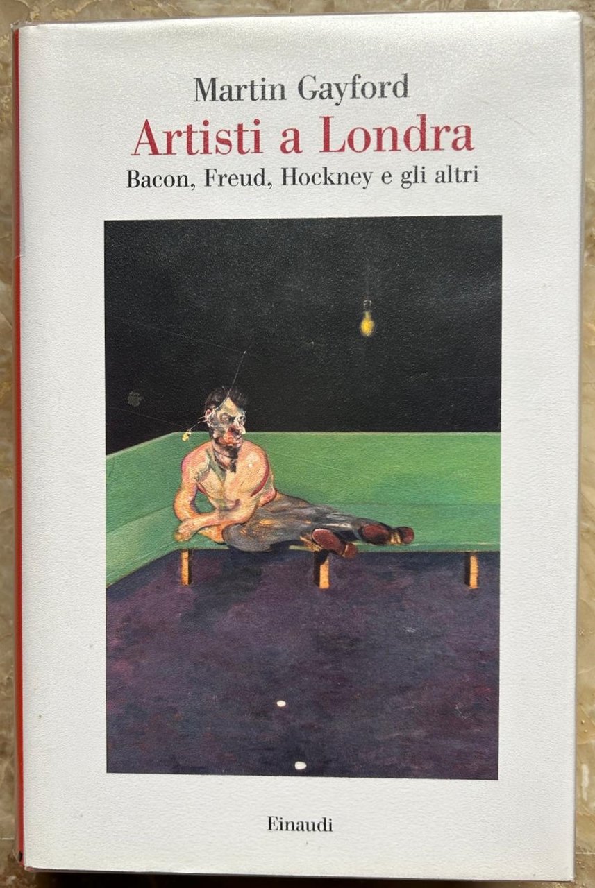 ARTISTI A LONDRA. BACON, FREUD, HOCKNEY E GLI ALTRI.