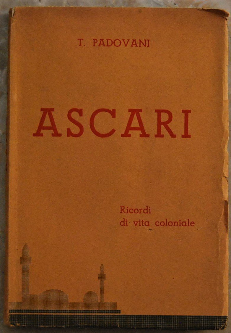 ASCARI. RICORDI DI VITA COLONIALE.