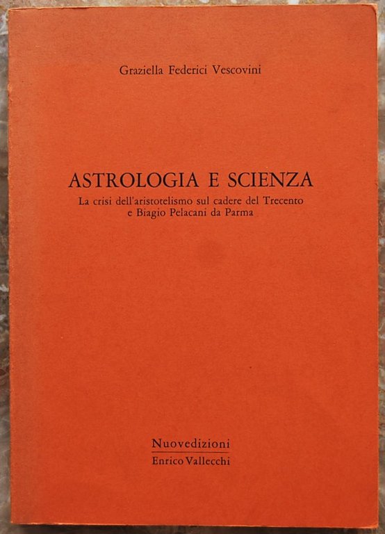 ASTROLOGIA E SCIENZA. LA CRISI DELL'ARISTOTELISMO SUL CADERE DEL TRECENTO …