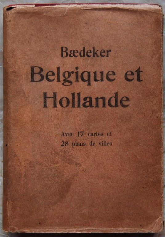 BELGIQUE ET HOLLANDE Y COMPRIS LE LUXEMBOURG, MANUEL DU VOYAGEUR.