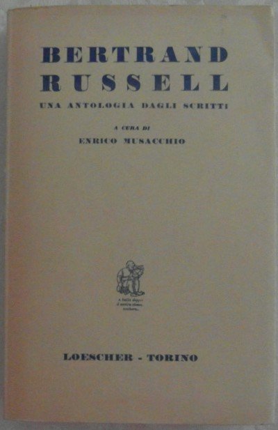 BERTRAND RUSSELL. UNA ANTOLOGIA DAGLI SCRITTI.