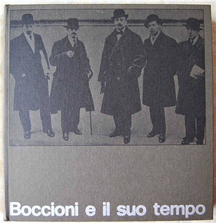 BOCCIONI E IL SUO TEMPO.