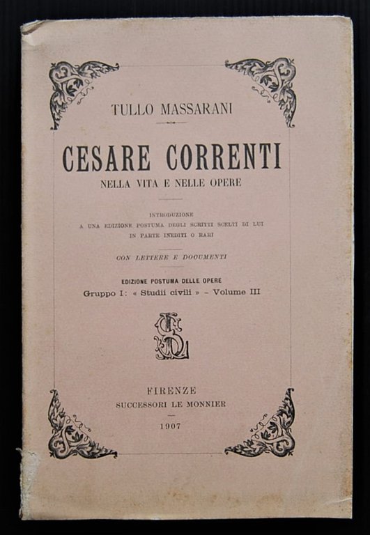 CESARE CORRENTI NELLA VITA E NELLE OPERE.