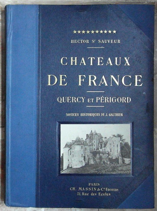 CHATEAUX DE FRANCE. QUERCY ET PERIGORD. NOTICES HISTORIQUES DE J. …