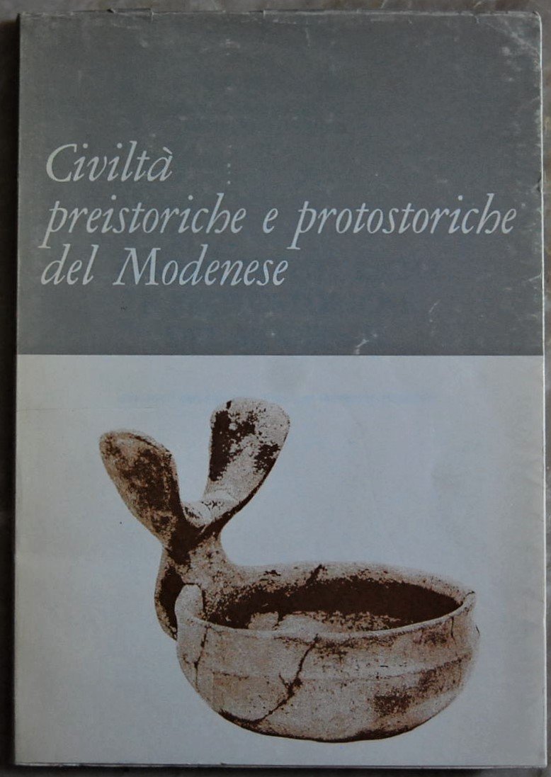 CIVILTA' PREISTORICHE E PROTOSTORICHE DEL MODENESE.