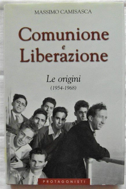 COMUNIONE E LIBERAZIONE. LE ORIGINI (1954 – 1968).