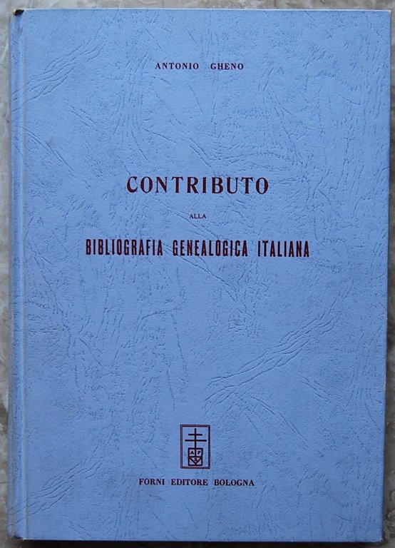 CONTRIBUTO ALLA BIBLIOGRAFIA GENEALOGICA ITALIANA.