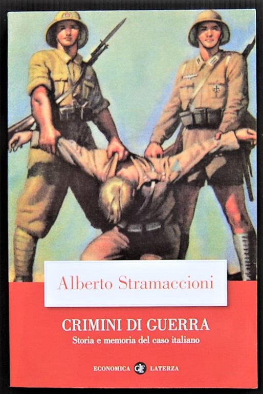 CRIMINI DI GUERRA. STORIA E MEMORIA DEL CASO ITALIANO.