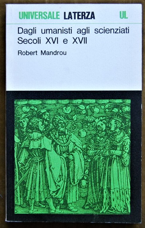DAGLI UMANISTI AGLI SCIENZIATI. SECOLI XVI E XVII.