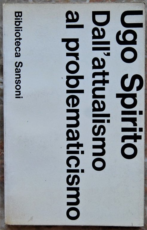 DALL'ATTUALISMO AL PROBLEMATICISMO.