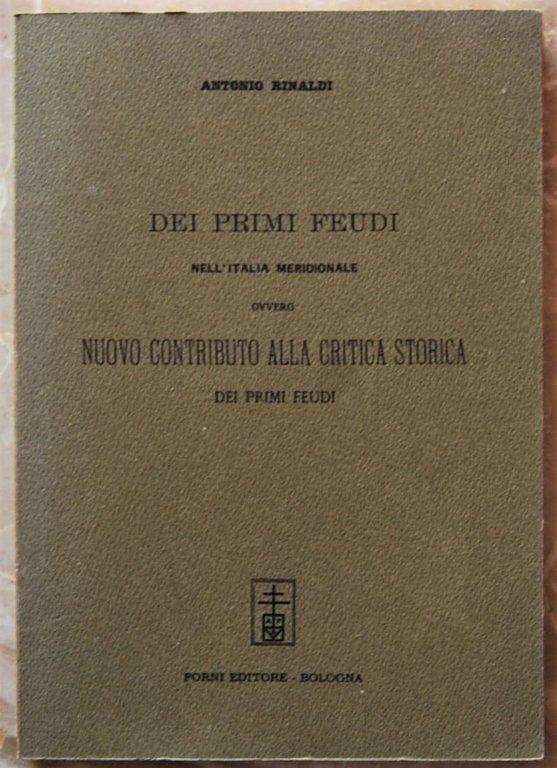 DEI PRIMI FEUDI NELL'ITALIA MERIDIONALE OVVERO NUOVO CONTRIBUTO ALLA CRITICA …