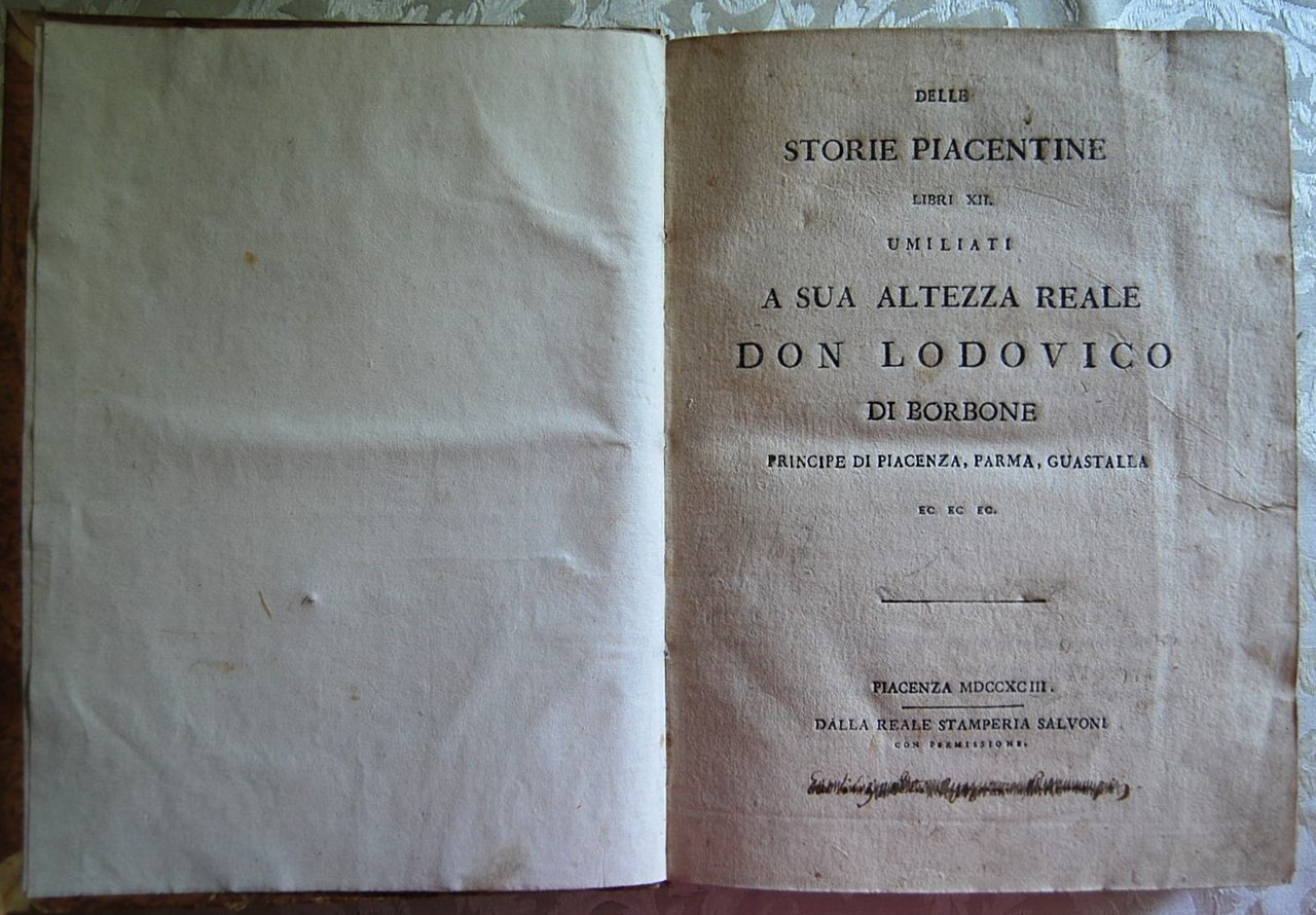 DELLE STORIE PIACENTINE LIBRI XII. UMILIATI A SUA ALTEZZA REALE …