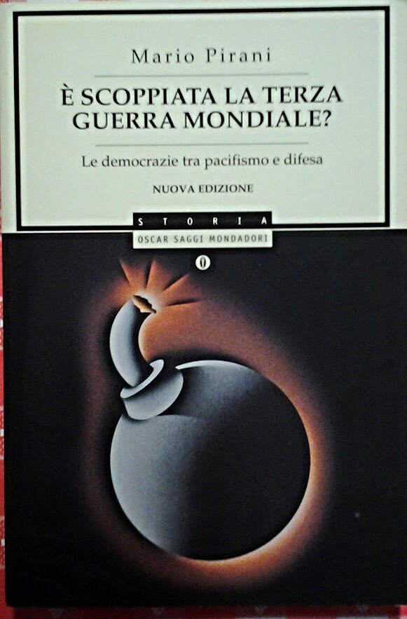E' SCOPPIATA LA TERZA GUERRA MONDIALE? Le democrazie tra pacifismo …