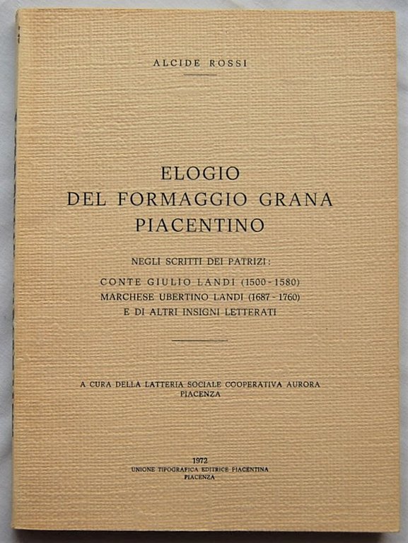 ELOGIO DEL FORMAGGIO GRANA PIACENTINO.