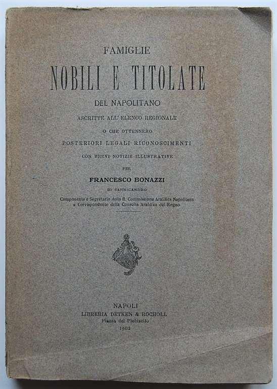 FAMIGLIE NOBILI E TITOLATE DEL NAPOLITANO. ASCRITTE ALL'ELENCO REGIONALE O …