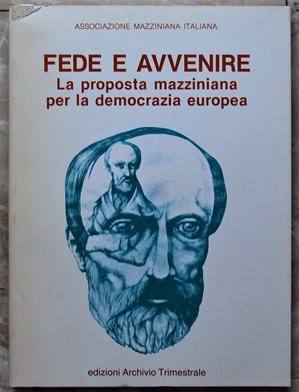 FEDE E AVVENIRE. LA PROPOSTA MAZZINIANA PER LA DEMOCRAZIA EUROPEA.