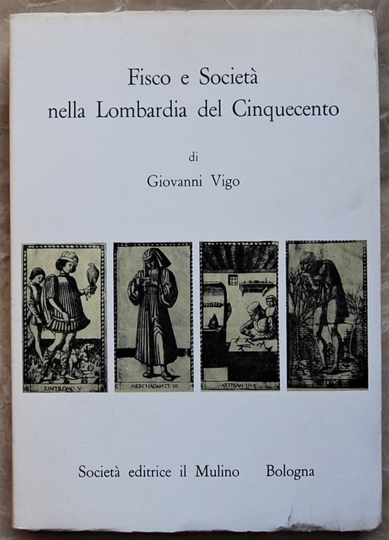 FISCO E SOCIETA' NELLA LOMBARDIA DEL CINQUECENTO.