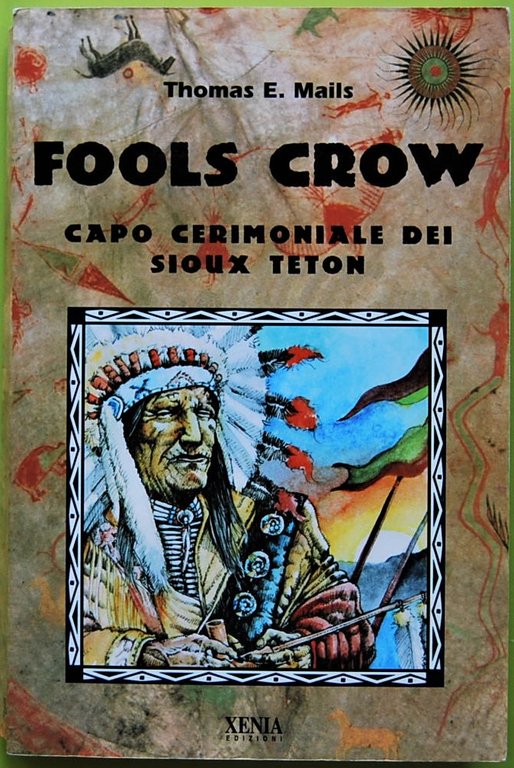 FOOLS CROW. CAPO CERIMONIALE DEI SIOUX TETON.