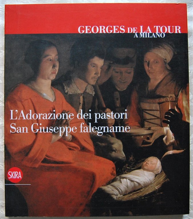 GEORGES DE LA TOUR A MILANO. L'ADORAZIONE DEI PASTORI. SAN …