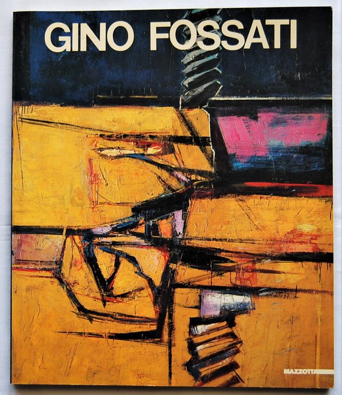 GINO FOSSATI. OPERE 1944 1976.