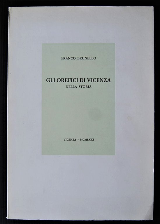 GLI OREFICI DI VICENZA NELLA STORIA.