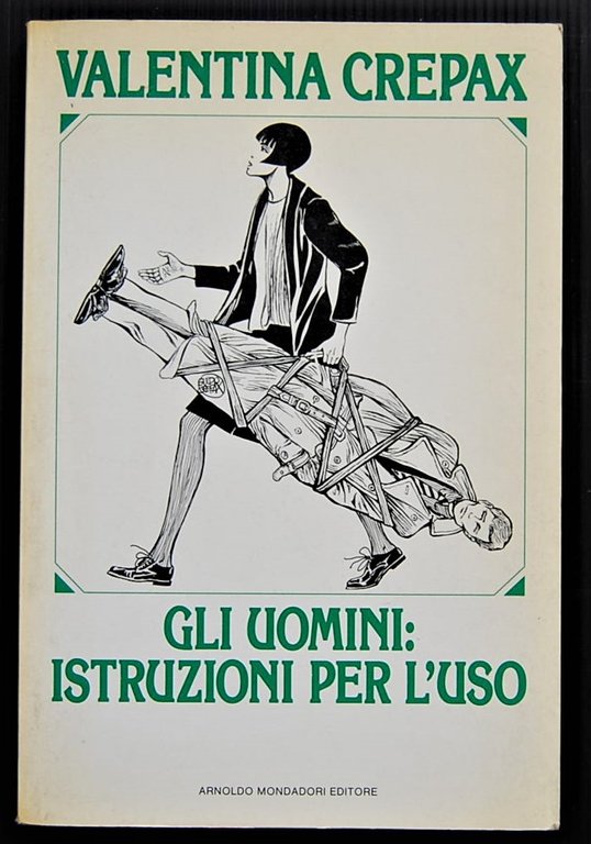 GLI UOMINI: ISTRUZIONI PER L'USO.