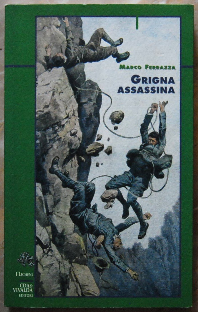 GRIGNA ASSASSINA. EUGENIO FASANA E L'ALPINISMO MILANESE.