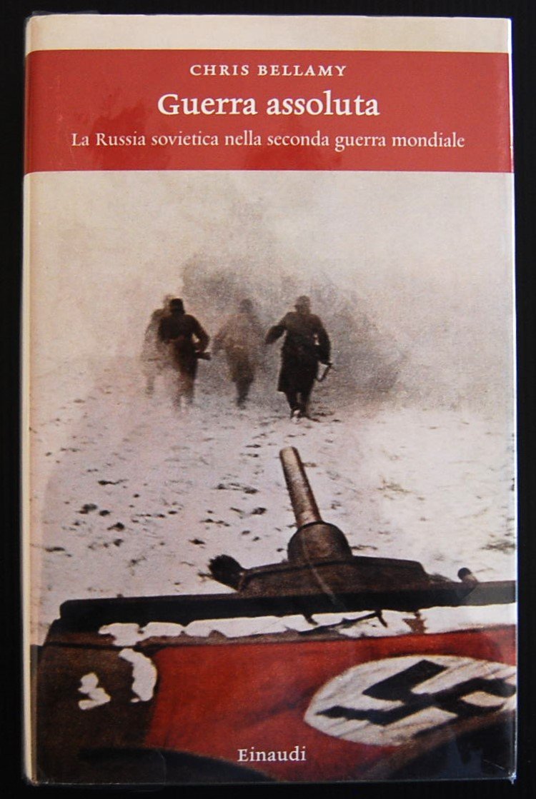 GUERRA ASSOLUTA. LA RUSSIA SOVIETICA NELLA SECONDA GUERRA MONDIALE.