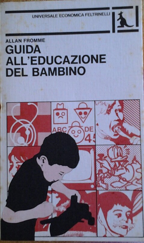 GUIDA ALL'EDUCAZIONE DEL BAMBINO. Traduzione di Mario Pasi.