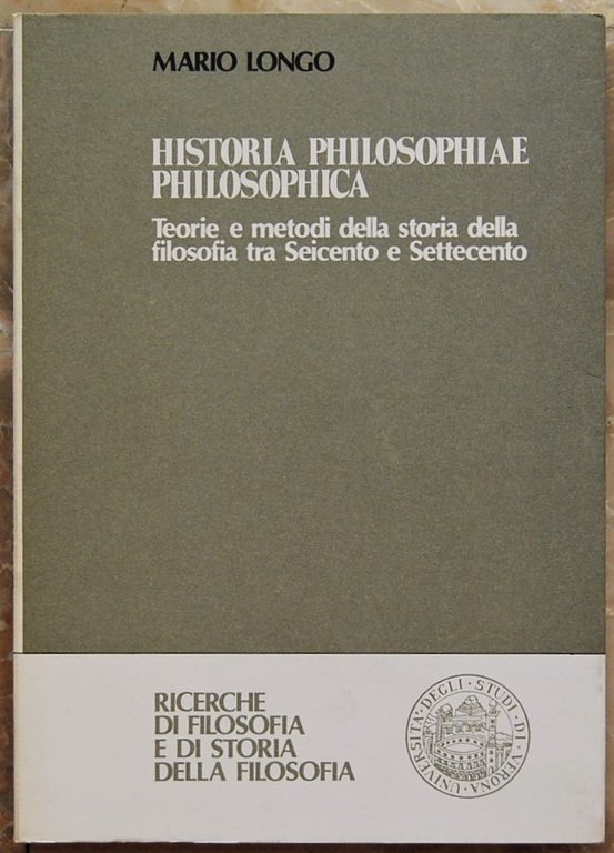 HISTORIA PHILOSOPHIAE PHILOSOPHICA. TEORIE E METODI DELLA STORIA DELLA FILOSOFIA …