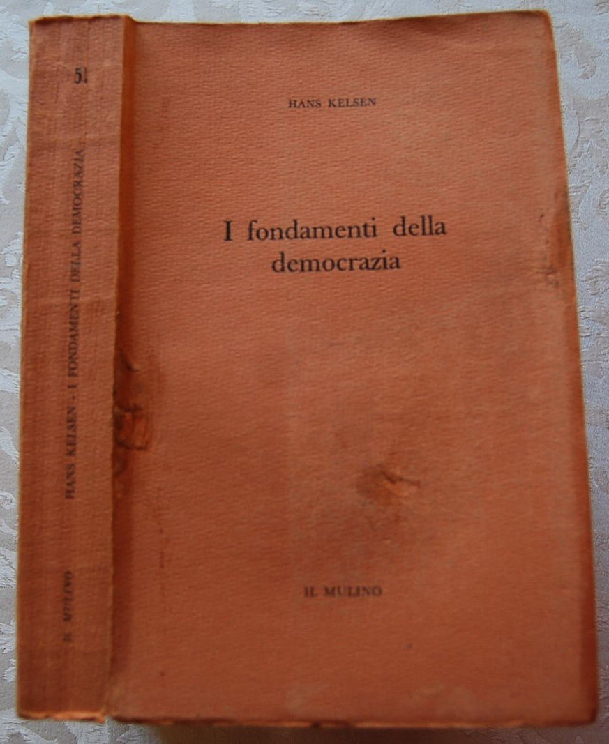 I FONDAMENTI DELLA DEMOCRAZIA E ALTRI SAGGI.