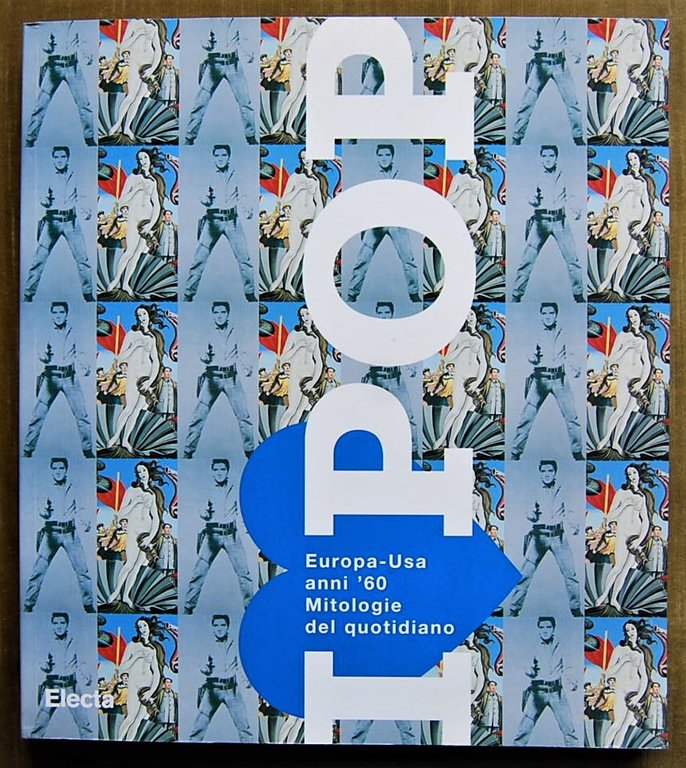 I LOVE POP. EUROPA USA ANNI '60. MITOLOGIE DEL QUOTIDIANO.