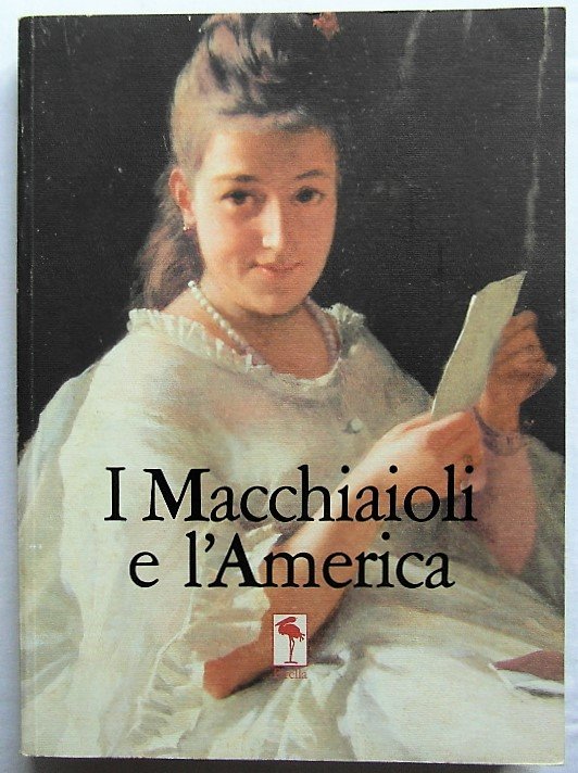 I MACCHIAIOLI E L'AMERICA.