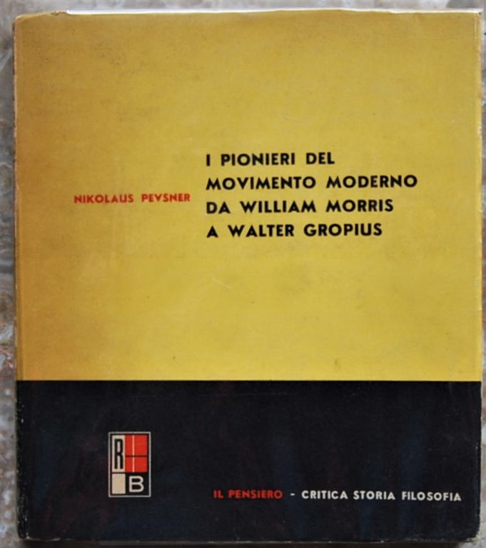 I PIONIERI DEL MOVIMENTO MODERNO DA WILLIAM MORRIS A WALTER …