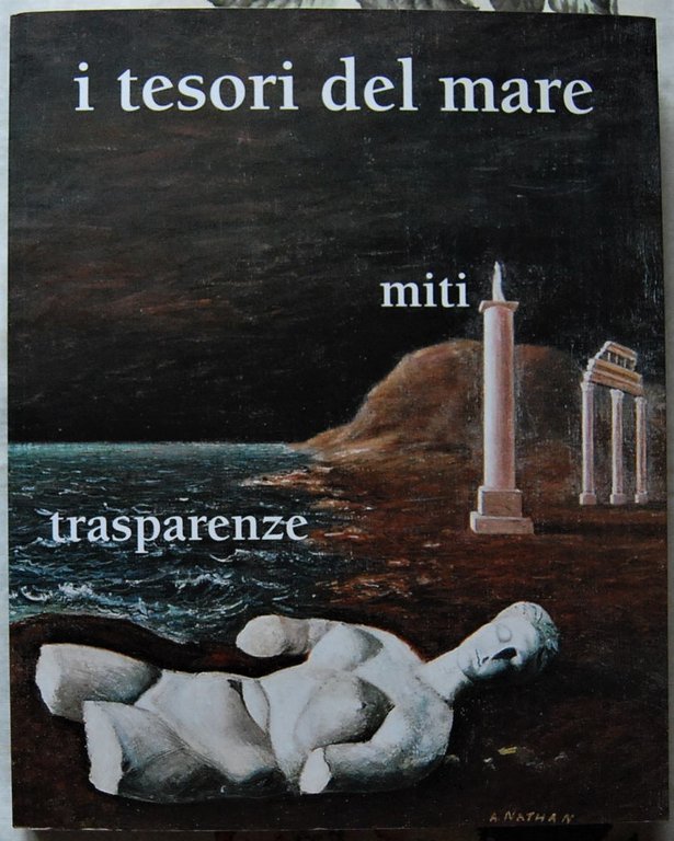 I TESORI DEL MARE. SUGGESTIONI MITI TRASPARENZE.