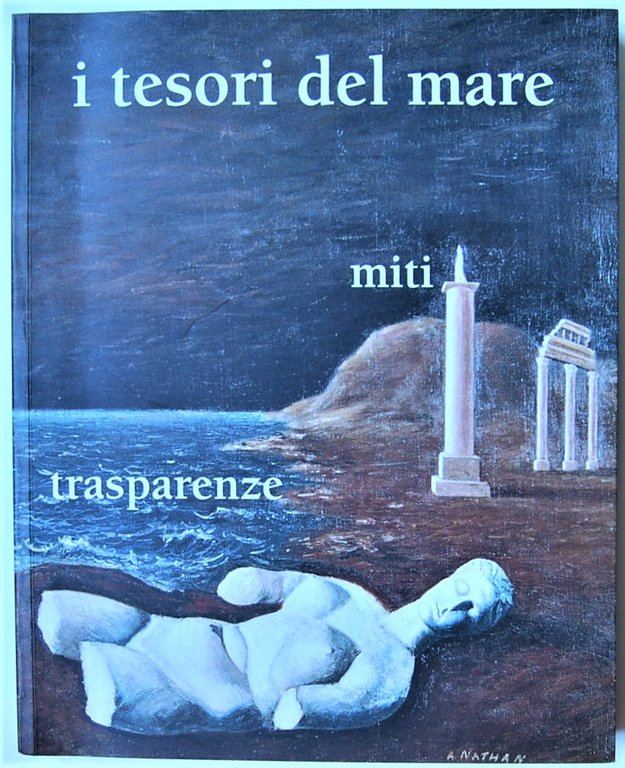 I TESORI DEL MARE. SUGGESTIONI MITI TRASPARENZE.
