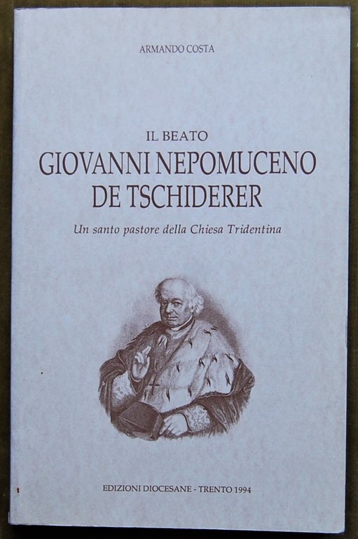 IL BEATO GIOVANNI NEPOMUCENO DE TSCHIDERER. UN SANTO PASTORE DELLA …