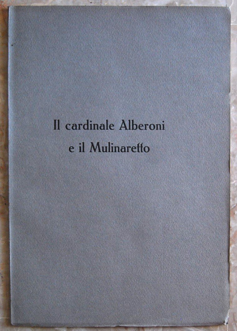 IL CARDINALE ALBERONI E IL MULINARETTO.