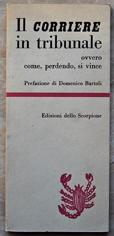 IL CORRIERE IN TRIBUNALE. OVVERO COME, PERDENDO, SI VINCE.