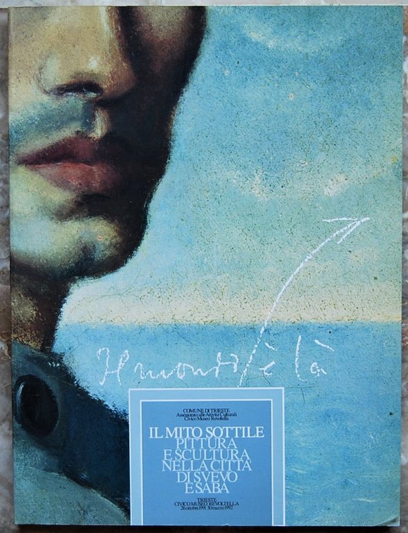 IL MITO SOTTILE. PITTURA E SCULTURA NELLA CITTA' DI SVEVO …