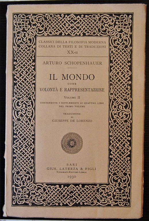 IL MONDO COME VOLONTA' E RAPPRESENTAZIONE. VOLUME SECONDO.